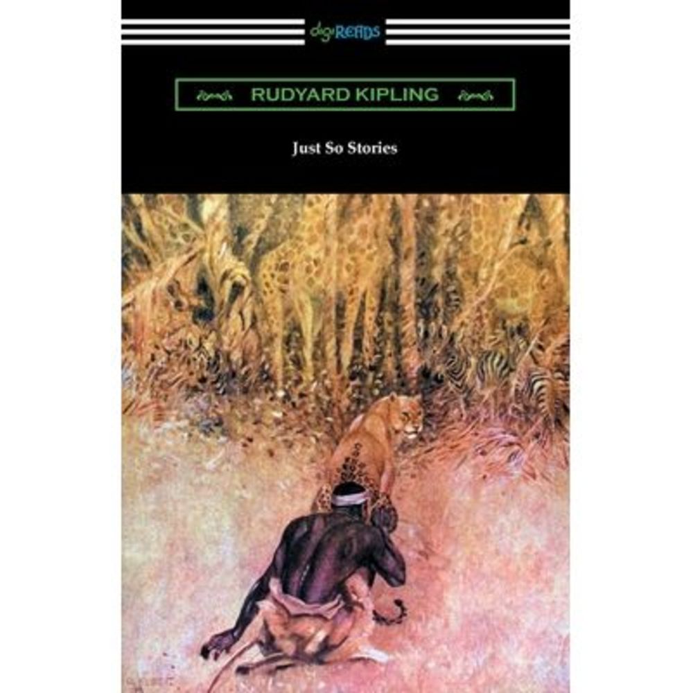 Just So Stories -- Rudyard Kipling